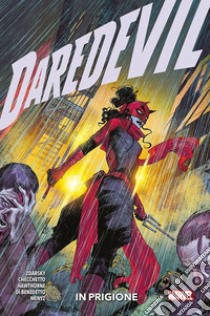 Daredevil. Vol. 6: In prigione libro di Zdarsky Chip; Hawthorne Mike; Checchetto Marco