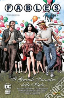 Fables. Vol. 13: Il grande incontro delle fiabe libro di Willingham Bill