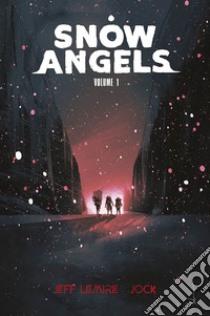 Snow angels. Vol. 1 libro di Lemire Jeff; Jock