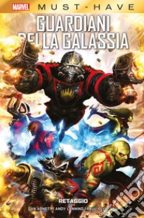 Retaggio. Guardiani della galassia libro di Abnett Dan; Lanning Andy; Pelletier Paul