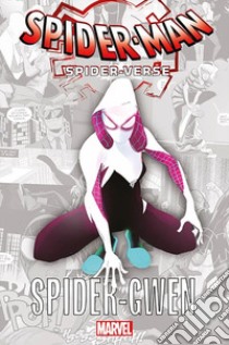 Spider-Gwen. Spider-verse libro di Rodriguez R.; Latour J.