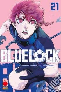 Blue lock. Vol. 21 libro di Kaneshiro Muneyuki