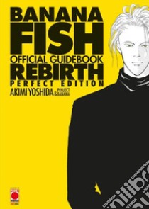 Banana Fish. Official guidebook rebirth perfect edition libro di Yoshida Akimi