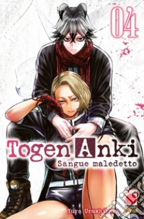 Togen Anki. Sangue maledetto. Vol. 4 libro di Urushibara Yura