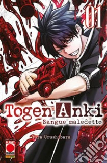 Togen Anki. Sangue maledetto. Vol. 1 libro di Urushibara Yura