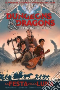 La festa della luna. Dungeons & Dragons. L'onore de ladri libro di Lambert Jeremy; Boener Ellen; Ferigato Eduardo