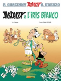 Asterix e l'iris bianco libro di Goscinny René; Uderzo Albert; Caro Fabrice