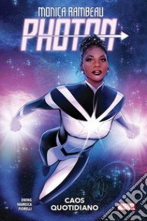 Monica Rambeau: Photon. Vol. 1: Caos quotidiano libro di Maresca Luca; Ewing Eve L.; Fiorelli Ivan