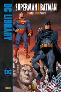 Potere assoluto. Superman/Batman. Vol. 3 libro di Loeb Jeph; Pacheco Carlos