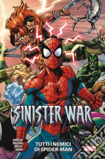 Tutti i nemici di Spider-Man. Sinister war libro di Spencer Nick; Brisson Ed; Bagley Mark