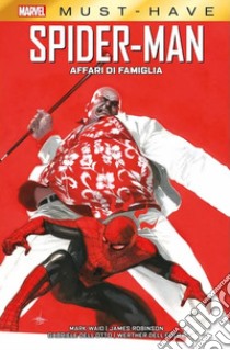 Affari di famiglia. Spider-man libro di Waid Mark; Robinson James; Dell'Otto Gabriele