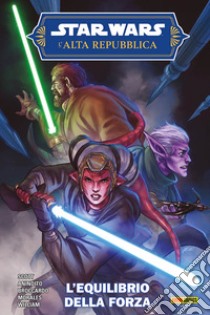 L'Alta Repubblica. Star Wars. Stagione due. Vol. 1: L' equilibrio della forza libro di Scott Cavan; Anindito Ario; Broccardo Andrea