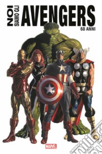 Noi siamo gli Avengers. Ediz. anniversario libro