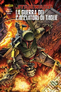 Star Wars. La guerra dei cacciatori di taglie libro di Soule Charles; McNiven Steve; Pizzari Luca