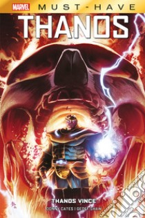 Thanos vince! Thanos libro di Cates Donny; Shaw Geoff