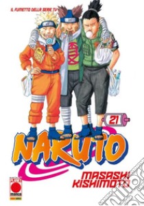 Naruto. Il mito. Vol. 21 libro di Kishimoto Masashi