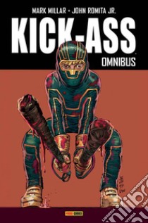 Kick-Ass omnibus libro di Millar Mark; Romita John Jr.