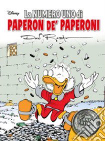 La numero uno di Paperon de' Paperoni. Con gadget libro