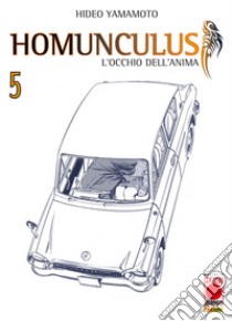 Homunculus. L'occhio dell'anima. Vol. 5 libro di Yamamoto Hideo