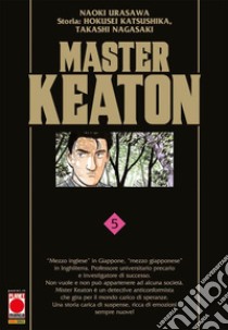 Master Keaton. Vol. 5 libro di Urasawa Naoki; Katsushika Hokusei; Nagasaki Takashi; Zanzi E. (cur.)