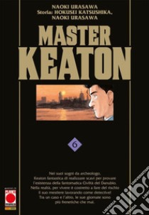 Master Keaton. Vol. 6 libro di Urasawa Naoki; Katsushika Hokusei; Nagasaki Takashi; Zanzi E. (cur.)