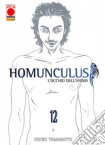 Homunculus. L'occhio dell'anima. Vol. 12 libro di Yamamoto Hideo