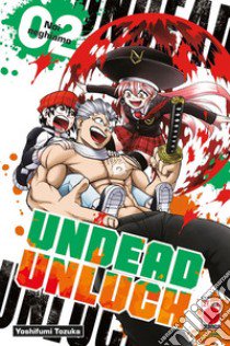 Undead unluck. Vol. 2: Noi neghiamo libro di Tozuka Yoshifumi