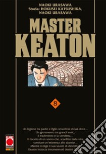 Master Keaton. Vol. 8 libro di Urasawa Naoki; Katsushika Hokusei; Nagasaki Takashi; Zanzi E. (cur.)