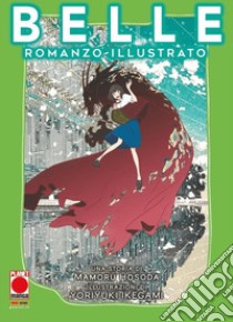 Belle. Ediz. illustrata libro di Hosoda Mamoru