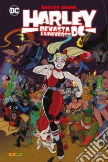 Harley devasta l'universo DC. Harley Quinn libro di Tieri Frank