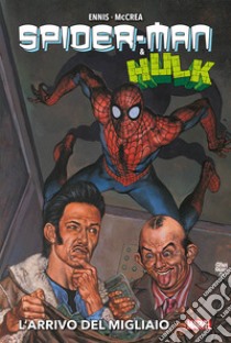 L'arrivo del migliaio. Spider-Man & Hulk libro di Ennis Garth; McCrea John