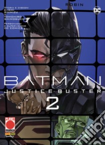 Justice buster. Batman. Vol. 2 libro di Shimizu Eiichi; Shimoguchi Tomohiro