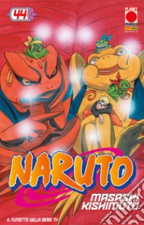Naruto. Il mito. Vol. 44 libro di Kishimoto Masashi