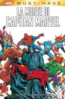 La morte di Capitan Marvel libro di Thomas Roy; Starlin Jim; Lee Stan