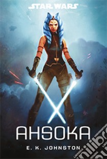 Star Wars: Ahsoka libro di Johnston E. K.