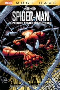 Il peggior nemico di me stesso. Superior Spider-Man libro di Slott Dan; Stegman Ryan; Camuncoli Giuseppe