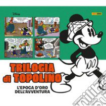 Trilogia di Topolino. L'epoca d'oro dell'avventura libro di Gottfredson Floyd; De Maris Merryl; Wright Bill