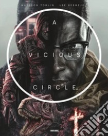 A vicious circle. Vol. 1 libro di Tomlin Mattson; Bermejo Lee