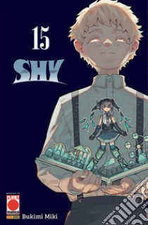 Shy. Vol. 15 libro di Bukimi Miki