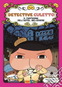 Il fantasma dell'Hotel Belvedere. Detective Culetto. Vol. 7 libro di Troll