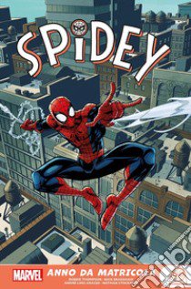 Anno da matricola. Spidey libro di Thompson Robbie; Bradshaw Nick; Lima Araújo André