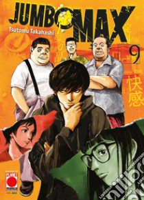 Jumbo max. Vol. 9 libro di Takahashi Tsutomu