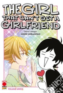 The girl that can't get a girlfriend libro di Hiranishi Mieri