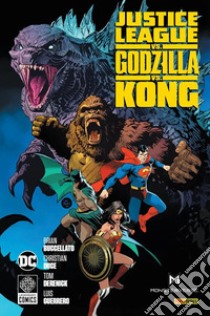 Dèi e mostri. Justice League vs. Godzilla vs. Kong libro di Buccellato Brian; Duce Christian; Derenick Tom