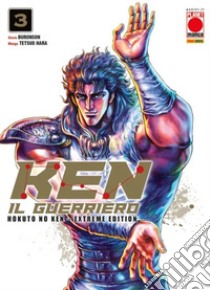 Ken il guerriero. Hokuto no Ken. Extreme edition. Vol. 3 libro di Hara Tetsuo; Buronson