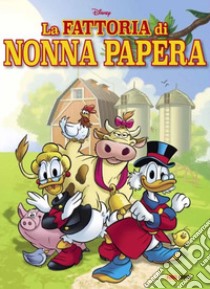 La fattoria di nonna papera libro di Ziche Silvia; Arrighini Gaja; Macchetto Augusto