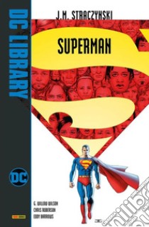 Superman libro di Straczynski J. Michael; Roberson Chris; Wilson G. Willow