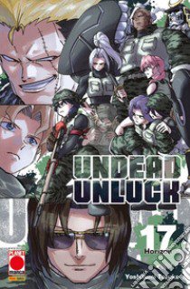 Undead unluck. Vol. 17 libro di Tozuka Yoshifumi