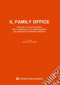 Il family office libro di Lattanzi N. (cur.)