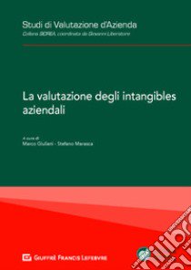 La valutazione degli intangibles aziendali libro di Giuliani M. (cur.); Marasca S. (cur.)